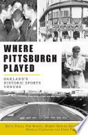 WHERE PITTSBURGH PLAYED oaklands historic sports venues.