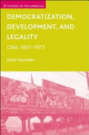 Democratization, development, and legality : Chile, 1831-1973 /