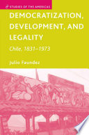 Democratization, Development, and Legality : Chile, 1831-1973 /