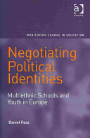 Negotiating political identities : multiethnic schools and youth in Europe /