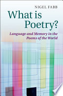 What is poetry? : language and memory in the poems of the world /