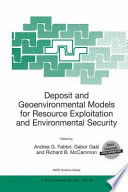 Deposit and Geoenvironmental Models for Resource Exploitation and Environmental Security /