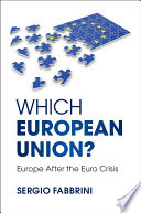 Which European Union? : Europe after the Euro crisis /