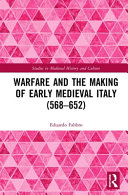 Warfare and the making of early medieval Italy (568-652) /