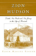 Zion on the Hudson : Dutch New York and New Jersey in the age of revivals /