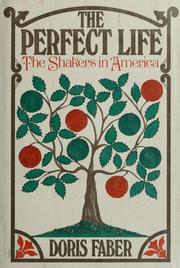 The perfect life : the Shakers in America /