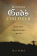 Becoming God's children : religion's infantilizing process /