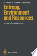 Entropy, Environment and Resources : an Essay in Physico-Economics /