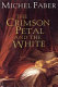 The crimson petal and the white /