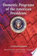 Domestic programs of the American presidents : a critical evaluation /