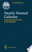 Nearly Normal Galaxies : From the Planck Time to the Present /