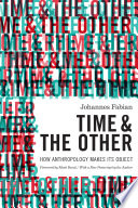 Time and the other : how anthropology makes its object /