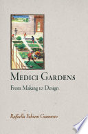Medici gardens : from making to design /