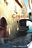 Croatia : travels in undiscovered country /
