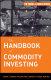 The handbook of commodity investing /