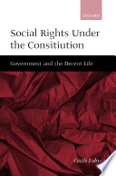 Social rights under the constitution : government and the decent life /