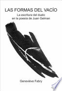 Las formas del vacio : la escritura del duelo en la poesia de Juan Gelman /