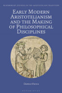 Early modern Aristotelianism and the making of philosophical disciplines : metaphysics, ethics and politics /