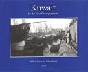 Kuwait by the first photographers /