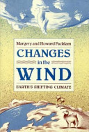 Changes in the wind : earth's shifting climate /