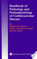 Handbook of pathology and pathophysiology of cardiovascular disease /