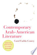Contemporary Arab-American literature : transnational reconfigurations of citizenship and belonging /