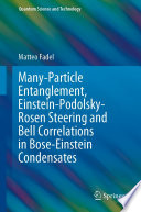Many-Particle Entanglement, Einstein-Podolsky-Rosen Steering and Bell Correlations in Bose-Einstein Condensates /
