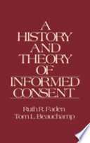 A history and theory of informed consent /