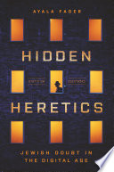 Hidden heretics : Jewish doubt in the digital age /