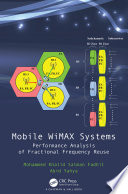 Mobile WiMAX Systems : Performance Analysis of Fractional Frequency Reuse.