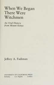 When we began there were witchmen : an oral history from Mount Kenya /