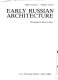 Early Russian architecture /