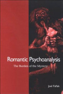Romantic psychoanalysis : the burden of the mystery /