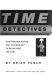 Time detectives : how archaeologists use technology to recapture the past /