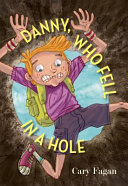 Danny, who fell in a hole /