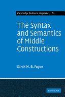 The syntax and semantics of middle constructions : a study with special reference to German /