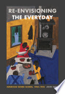 Re-envisioning the everyday : American genre scenes, 1905-1945 /
