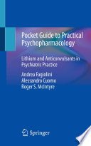 Pocket Guide to Practical Psychopharmacology : Lithium and Anticonvulsants in Psychiatric Practice /