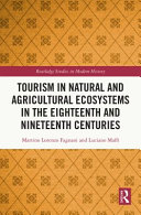 Tourism in natural and agricultural ecosystems in the eighteenth and nineteenth centuries /