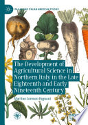 The Development of Agricultural Science in Northern Italy in the Late Eighteenth and Early Nineteenth Century /
