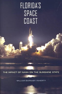 Florida's space coast : the impact of NASA on the Sunshine State /