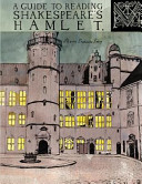 A guide to reading Shakespeare's Hamlet /