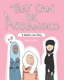 That can be arranged : a Muslim love story /
