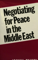 Negotiating for peace in the Middle East /