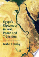 Egypt's Diplomacy in War, Peace and Transition /