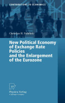 New political economy of exchange rate policies and the enlargement of the Eurozone /