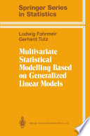 Multivariate statistical modelling based on generalized linear models /