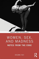 Women, sex, and madness : notes from the edge /
