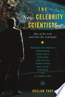 The new celebrity scientists : out of the lab and into the limelight /