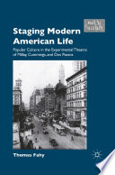 Staging Modern American Life : Popular Culture in the Experimental Theatre of Millay, Cummings, and Dos Passos /